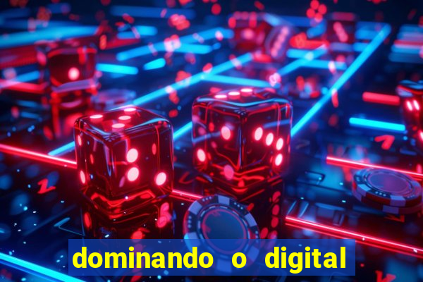 dominando o digital definitivo reclame aqui